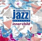 Jazz Electrica Vol.1 Inner Child