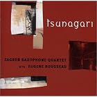 Tsunagari:Zagreb Saxophone Quartet with Eugene Rousseau by David Kechley, David Baker, Frederick Fox, Elliot A. Del Borgo, and Phil Woods