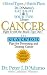 Cancer: Fight It with the Blood Type Diet (Dr. Peter J. D'Adamo's Eat Right 4 Your Type Health Library)