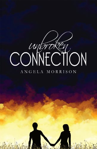 Unbroken Connection (Taken by Storm) by Angela Morrison Unbroken Connection (Taken by Storm) by Angela Morrison
