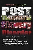 Post Traumatic Slavery Disorder: Definition, Diagnosis, and Treatment