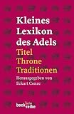 Produkt-Bild: Kleines Lexikon des Adels: Titel, Throne, Traditionen