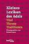 Kleines Lexikon des Adels: Titel, Throne, Traditionen