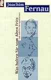 Was halten Sie vom Alten Fritz und anderes Kleingedrucktes - Joachim Fernau