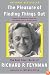 The Pleasure of Finding Things Out: The Best Short Works of Richard P. Feynman (Helix Books)
