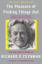 The Pleasure of Finding Things Out: The Best Short Works of Richard P. Feynman (Helix Books)