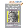The Pleasure of Finding Things Out: The Best Short Works of Richard P. Feynman (Helix Books)