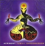 Acrimony -  Tumuli Shroomaroom