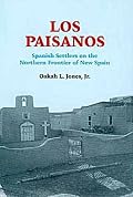Los Paisanos: Spanish Settlers on the Northern Frontier of New Spain
