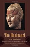 The Huainanzi: A Guide to the Theory and Practice of Government in Early Han China (Translations from the Asian Classics)