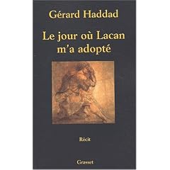 Le Jour o� Lacan m'a adopt�
