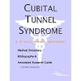 Cubital Tunnel Syndrome: A Medical Dictionary, Bibliography, And Annotated Research Guide To Internet References