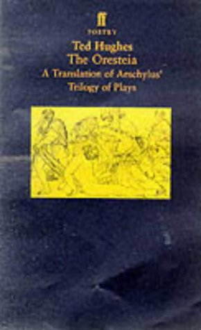 The Oresteia: A Translation of Aeschylus' Trilogy of Plays (Faber poetry)