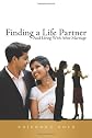 Finding a Life Partner: And Living With After Marriage