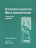 Understanding Maya Inscriptions: A Hieroglyph Handbook (0924171413) by Harris, John F.