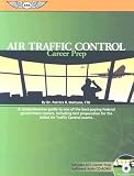 Air Traffic Control Career Prep [With CD-ROM] [AIR TRAFFIC CONTROL CAREE-]