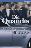 Die Quandts: Ihr leiser Aufstieg zur m�chtigsten Wirtschaftsdynastie Deutschlands