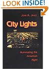 City Lights: Illuminating the American Night (Landscapes of the Night)