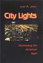 City Lights: Illuminating the American Night (Landscapes of the Night)