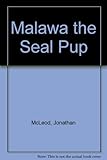 Malawa the seal pup