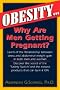 Obesity: Why Are Men Getting Pregnant?: Watch Out! That Potbelly Can Kill You!
