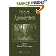 Tropical Agroecosystems (Advances in Agroecology) by John H. Vandermeer