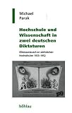 Hochschule und Wissenschaft in zwei deutschen Diktaturen. Elitenaustausch an s�chsischen Hochschulen 1933-1952 - Michael Parak