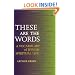 These Are the Words: A Vocabulary of Jewish Spiritual Life