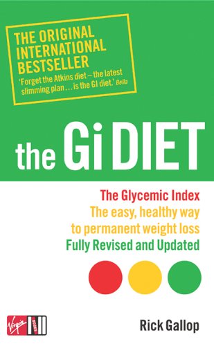 The GI Diet: The Easy, Healthy Way to Permanent Weight Loss