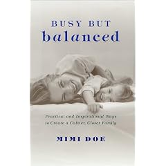 Busy But Balanced: Practical and Inspirational Ways to Create a Calmer, Closer Family
