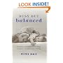 Busy but Balanced: Practical and Inspirational Ways to Create a Calmer, Closer Family