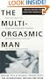 The Multi Orgasmic Man: Sexual Secrets Every Man Should Know