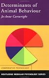 The Determinants of Animal Behaviour (Routledge modular psychology)