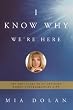 I Know Why We're Here: The True Story of an Ordinary Woman's Extraordinary Gift