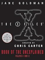 X-Files Book of the Unexplained: Volumes 1 and 2 (X-Files Book of the Unexplained)