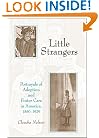Little Strangers: Portrayals of Adoption and Foster Care in America, 1850-1929