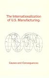 The Internationalization of U.S. Manufacturing: Causes and Consequences