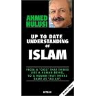 Click here to buy Up to Date Understanding of Islam by  Ahmed Hulusi.