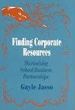 cover of Finding Corporate Resources: Maximizing School/Business Partnerships