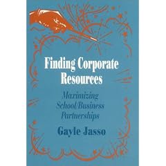 Finding Corporate Resources: Maximizing School/Business Partnerships