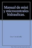 Manual de mini y microcentrales hidráulicas : una guía para el desarrollo de proyectos