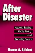After Disaster: Agenda Setting, Public Policy and Focusing Events (American Governance and Public Policy)