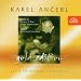 Karel Ancerl Gold Edition Vol.11. Kabel�c - Mystery of Time - Hamlet Improvisation; Hanus - Symphony Concertante