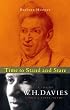 Time to Stand and Stare: A Life of W.H. Davies with Selected Poems