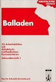 Arbeitsbl&auml;tter Balladen: 23 Arbeitsbl&auml;tter mit didaktisch-methodischen Kommentaren - 5 - bis 10 - Schuljahr - Martin Schmidt-Kortenbusch