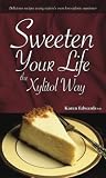 Sweeten Your Life the Xylitol Way