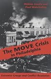The Move Crisis in Philadelphia: Extremist Groups and Conflict Resolution