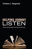 Helping Johnny Listen: Taking Full Advantage of the Sermons We Hear