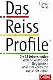 Produkt-Bild: Das Reiss Profile: Die 16 Lebensmotive. Welche Werte und Bed&uuml;rfnisse unserem Verhalten zugrunde liegen