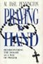 Praying by Hand: Rediscovering the Rosary As a Way of Prayer
